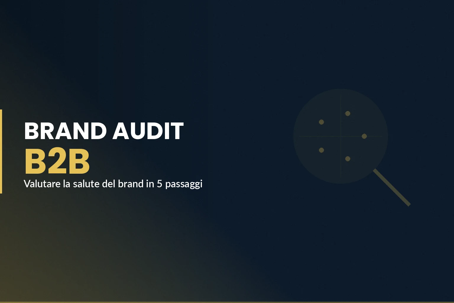 B2B Marken-Audit: Wie Sie die Markengesundheit für KMU bewerten