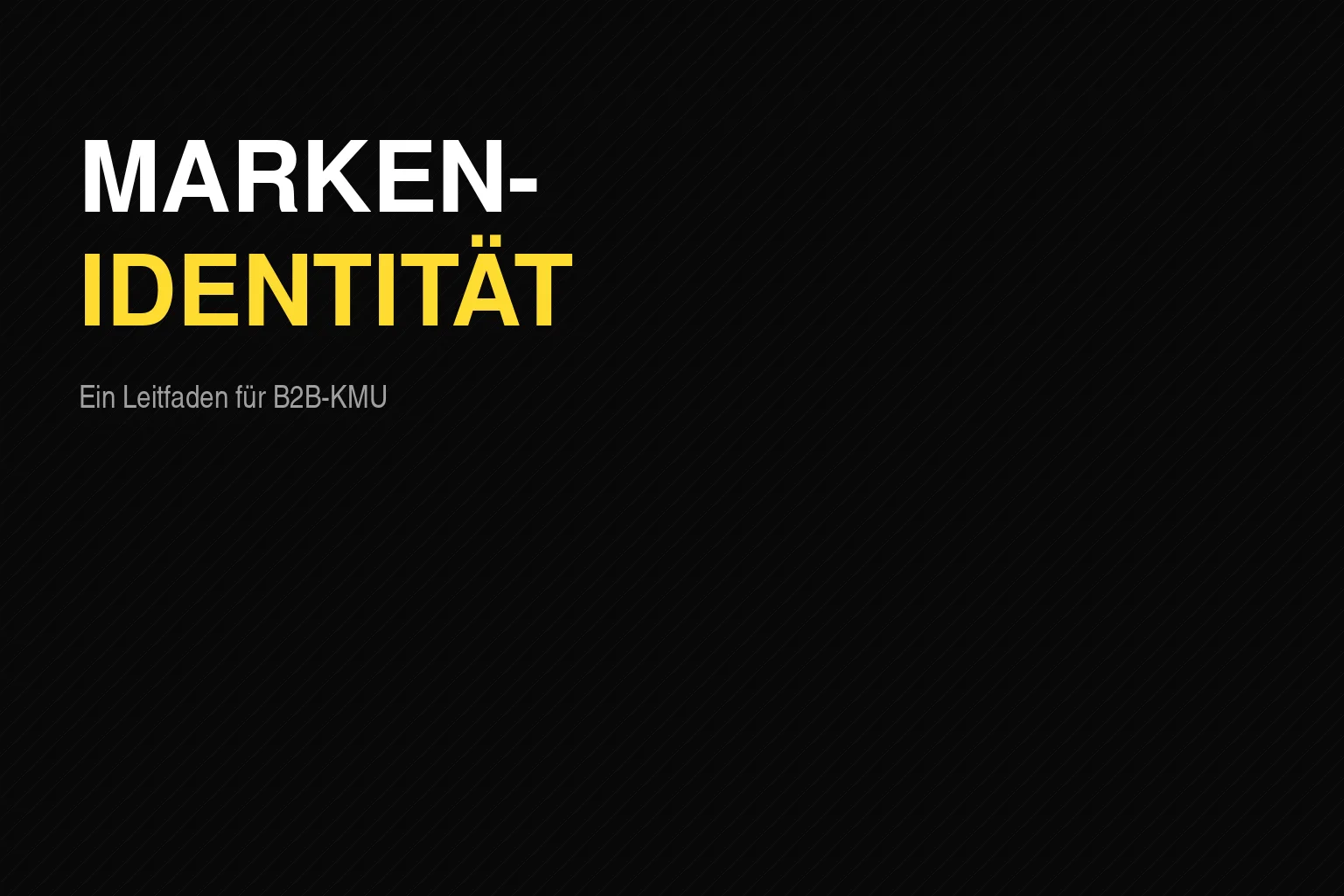 Markenidentität: Was es wirklich ist und wie man es für ein B2B-KMU aufbaut