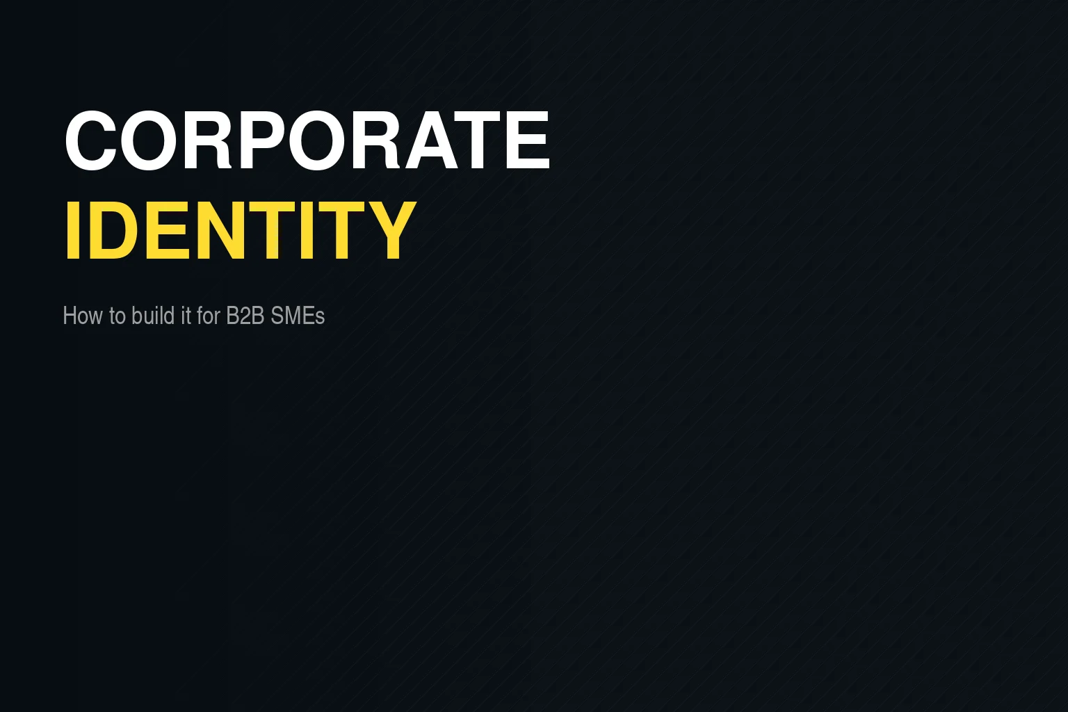 Corporate identity: how to build it for a B2B SME