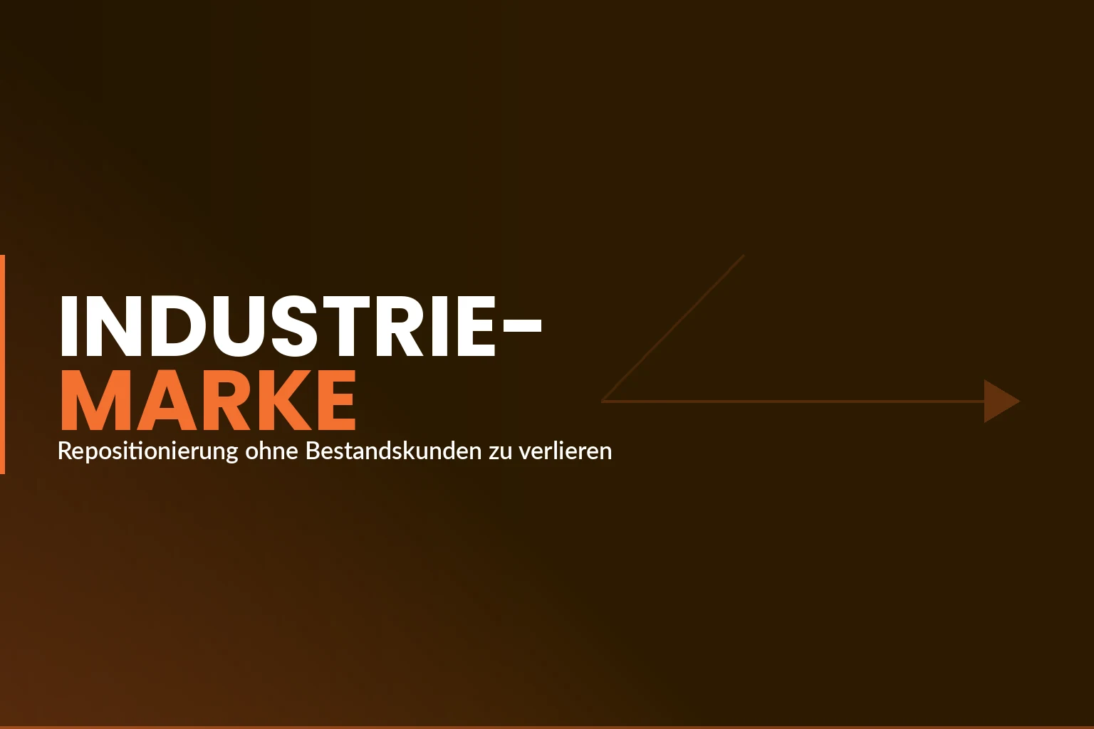 Industriemarke repositionieren, ohne Bestandskunden zu verlieren