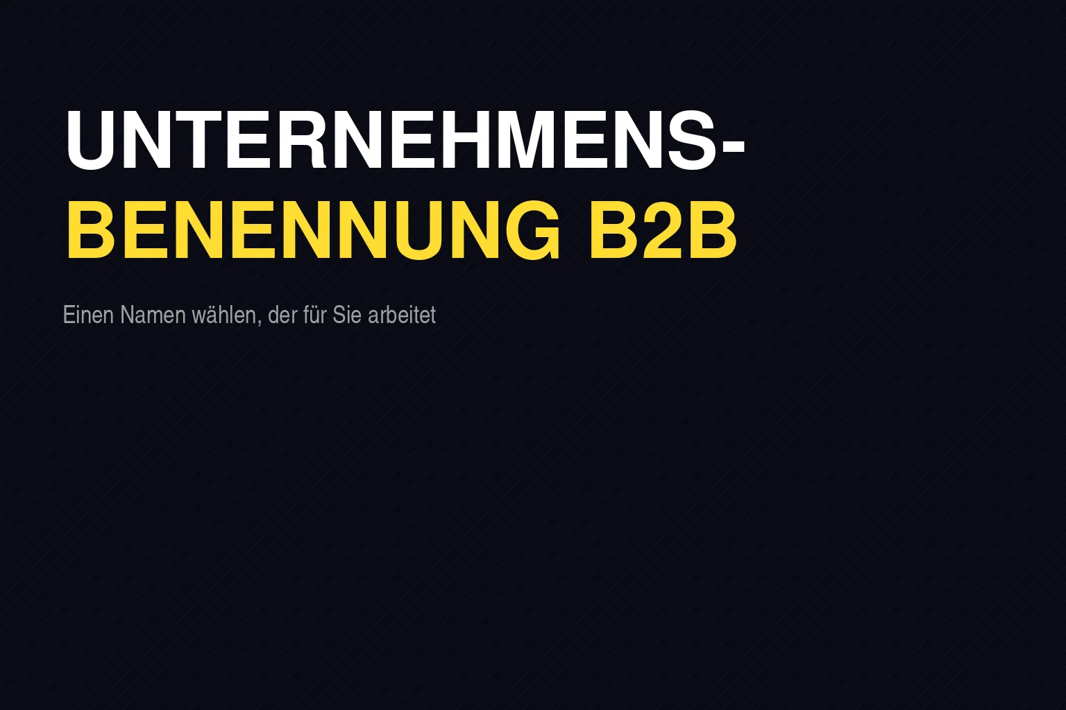 B2B-Unternehmensname: Ein vollständiger Leitfaden zum Wählen eines Namens, der funktioniert