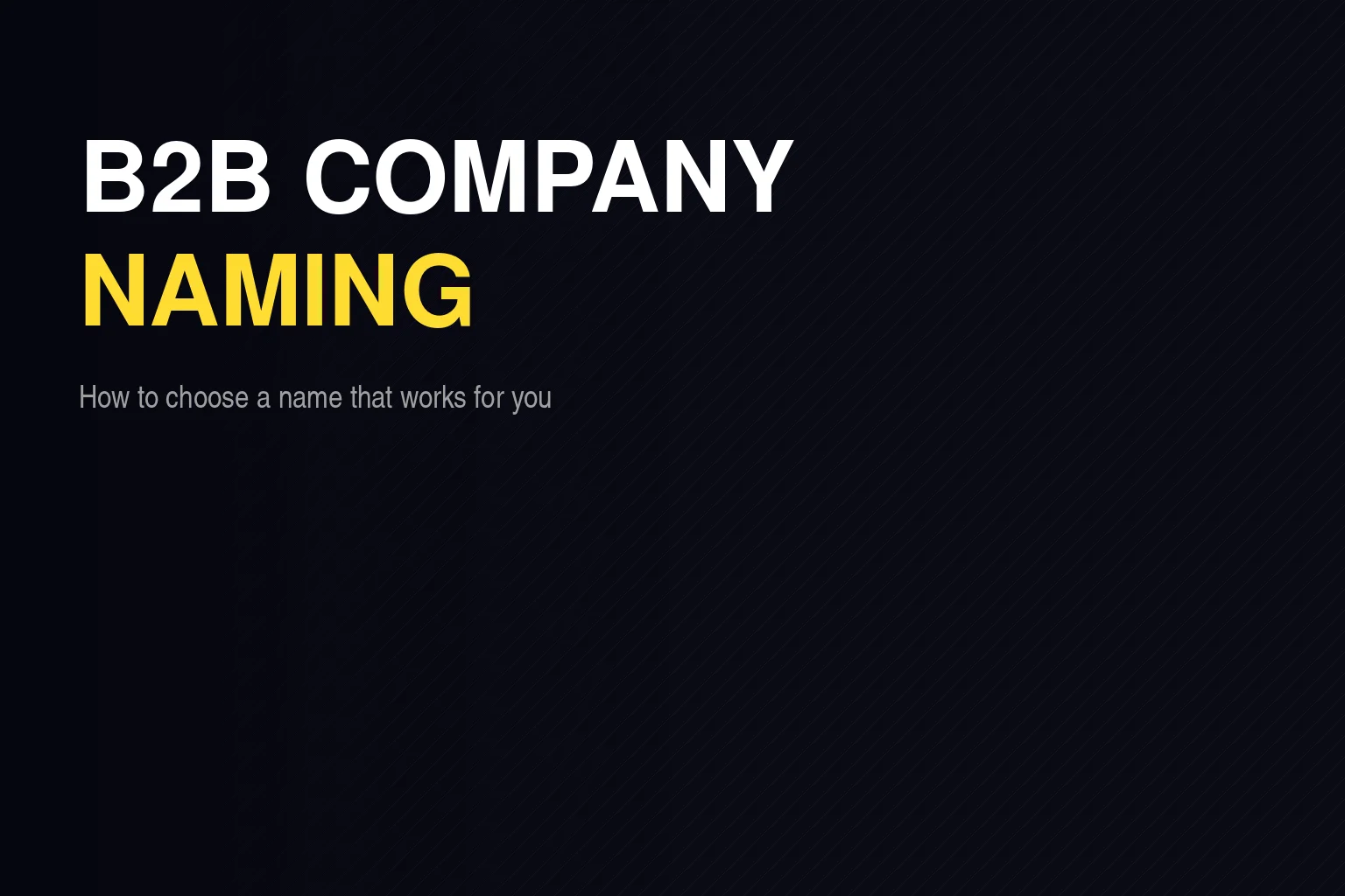 B2B Company Naming: A Complete Guide to Choosing a Name That Works