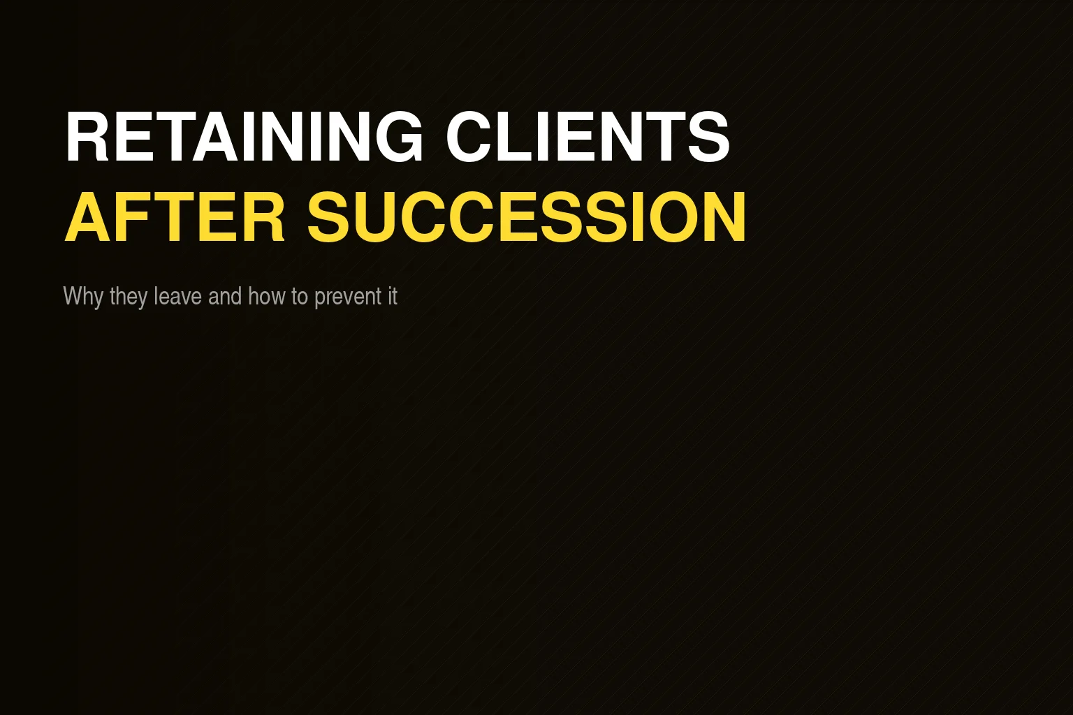 Retaining historic clients during generational transition
